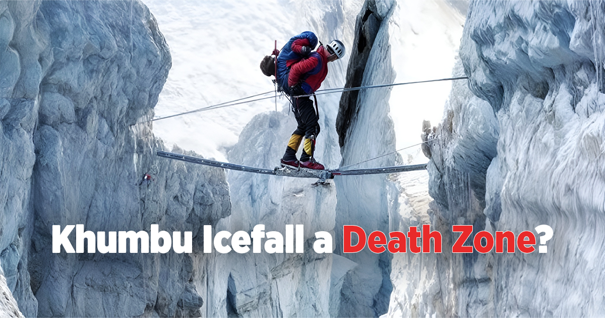Is Khumbu Icefall a Death Zone in Everest?
