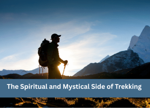 The Spiritual and Mystical Side of Trekking in the Himalayas