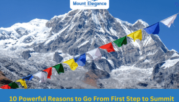 Nepal for Beginner Mountaineers – 10 Powerful Reasons to Go From First Step to Summit