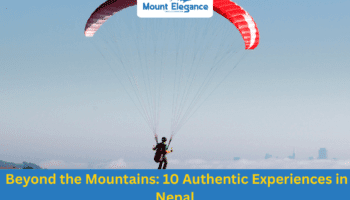 Beyond the Mountains: 10 Authentic Experiences in Nepal