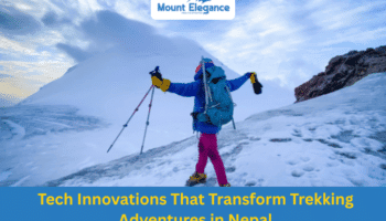 Tech Innovations That Transform Trekking Adventures in Nepal